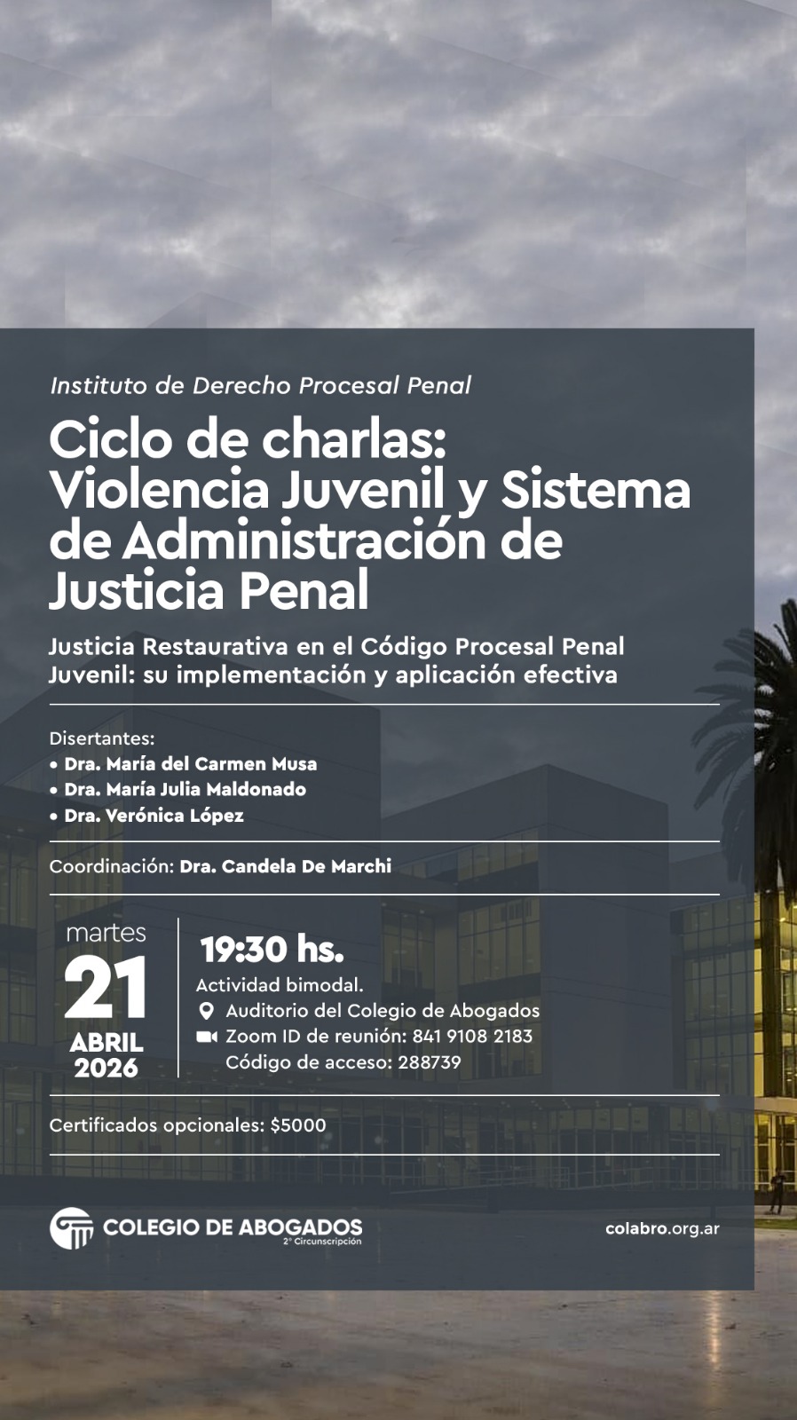 Ciclo de Charlas: VIOLENCIA JUVENIL Y SISTEMA DE ADMISTRACIÓN DE JUSTICIA PENAL: Justicia Restaurativa en el Código Procesal Penal Juvenil: su implementación y aplicación efectiva. 21/0