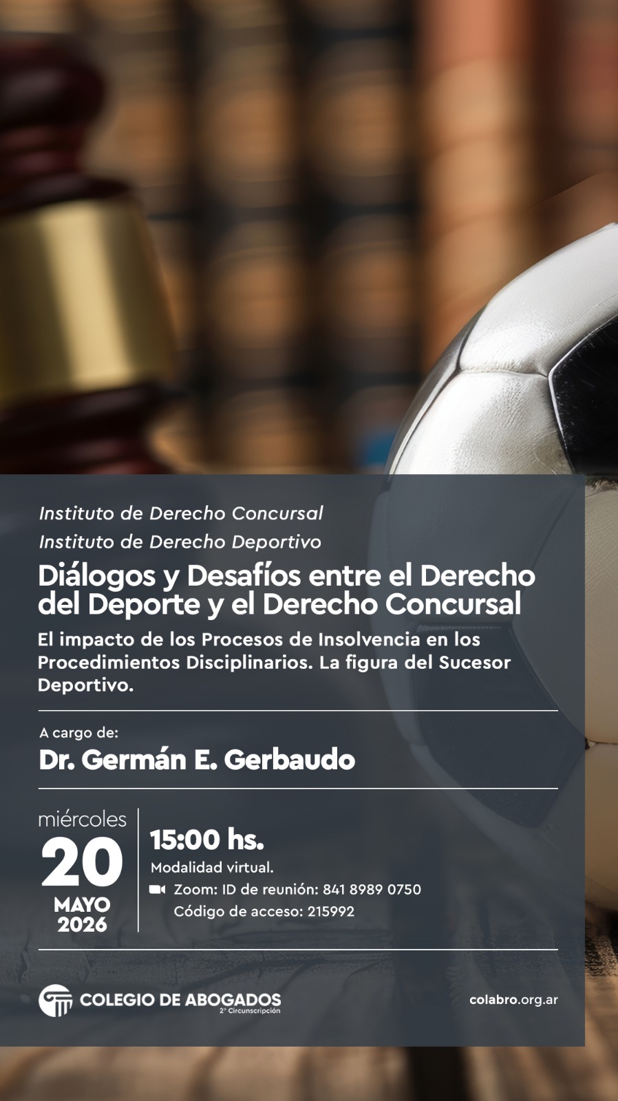 Diálogos y Desafíos entre el Derecho del Deporte y el Derecho Concursal: El impacto de los Procesos de Insolvencia en los Procedimientos Disciplinarios. La figura del Sucesor Deportivo. - 20/05
